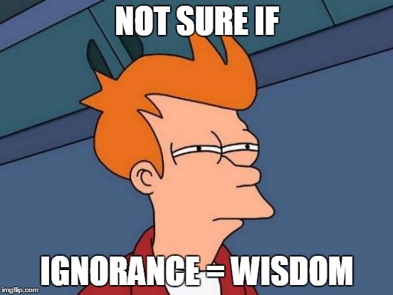 Ignorance wisdom.jpg