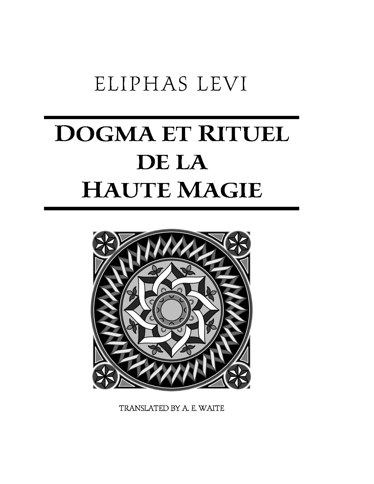 Dogma et Rituel de la Haute Magie Part I by Eliphas Levi.pdf