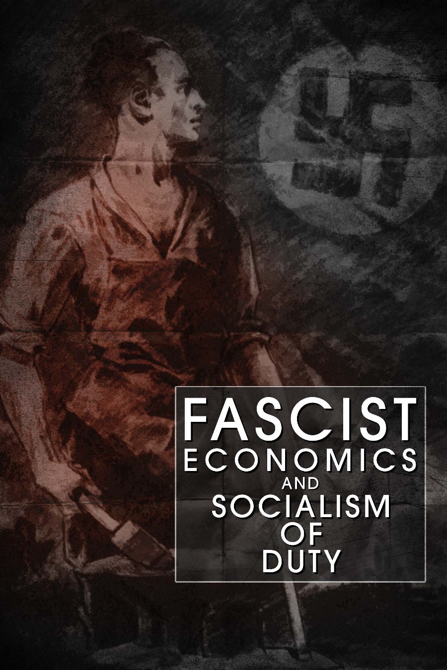 IronMarch_-_Fascist_Economics_and_Socialism_of_Duty.pdf