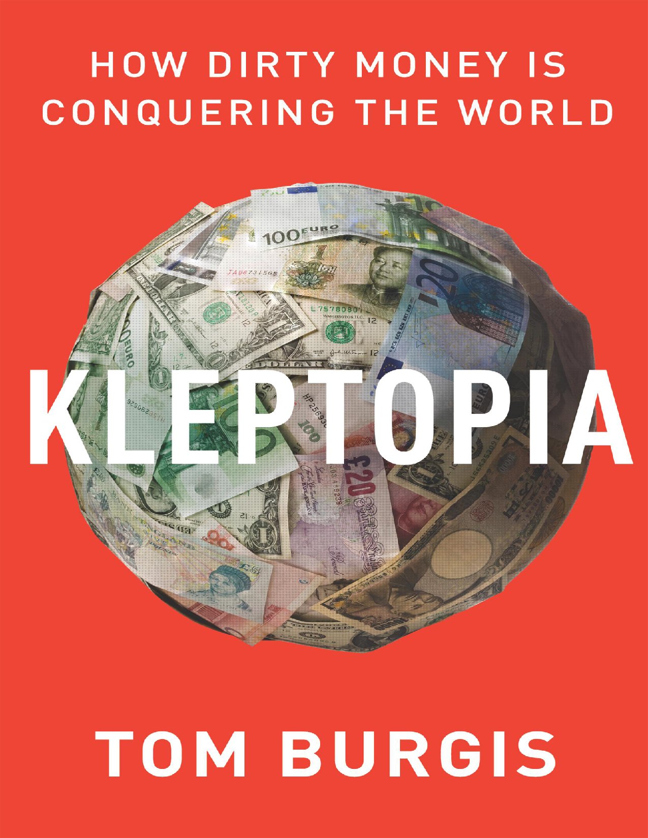 Kleptopia; How Dirty Money is Conquering the World (2020).pdf