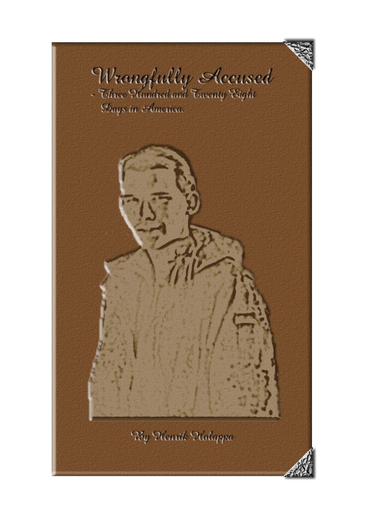 WrongfullyAccused-henrik-holappa-2010-autobiography.pdf