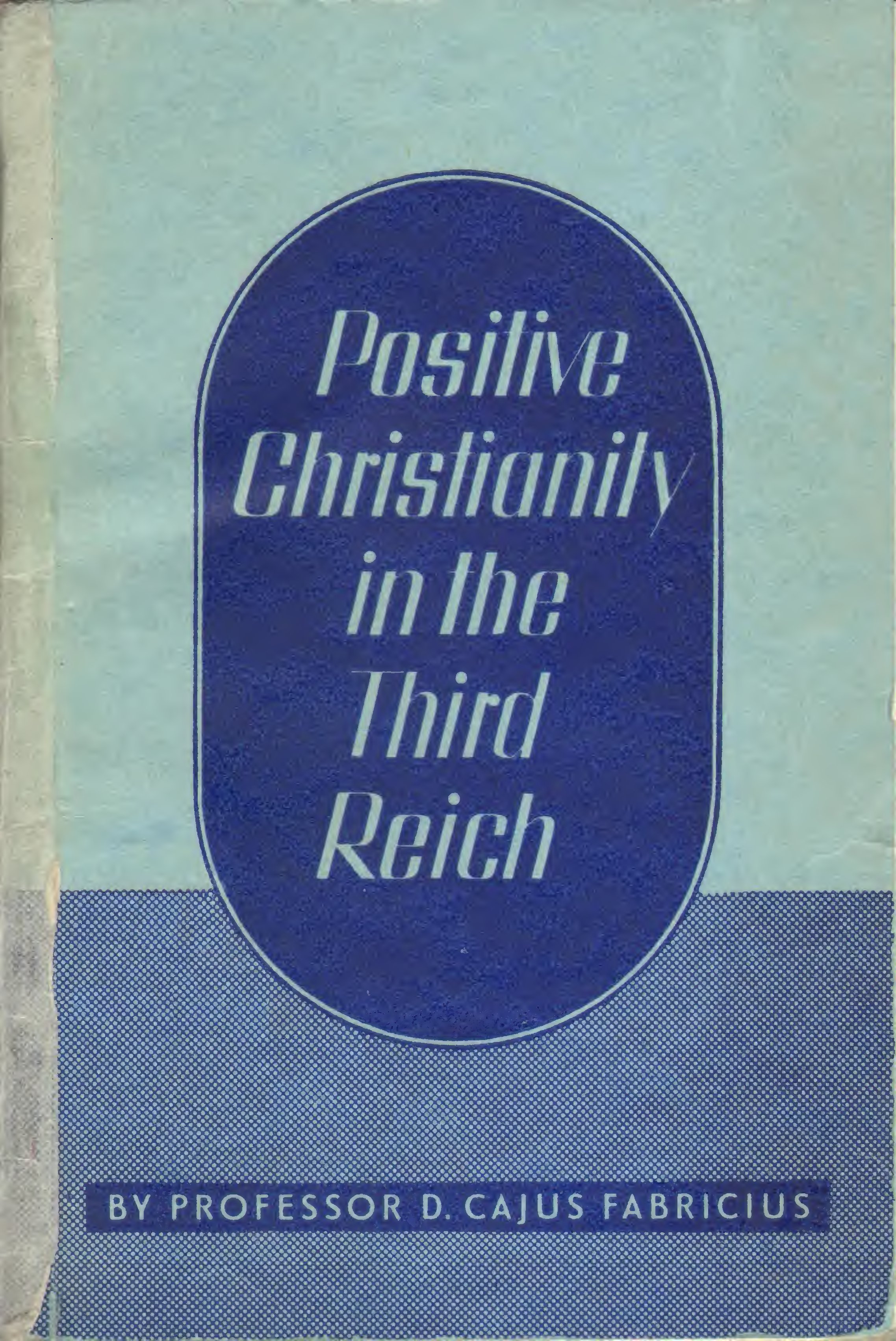 positive_christianity_in_the_third_reich_by_cajus_fabricius_text.pdf